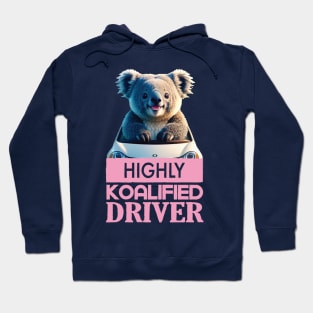 Just a Highly Koalified Driver Koala Hoodie
